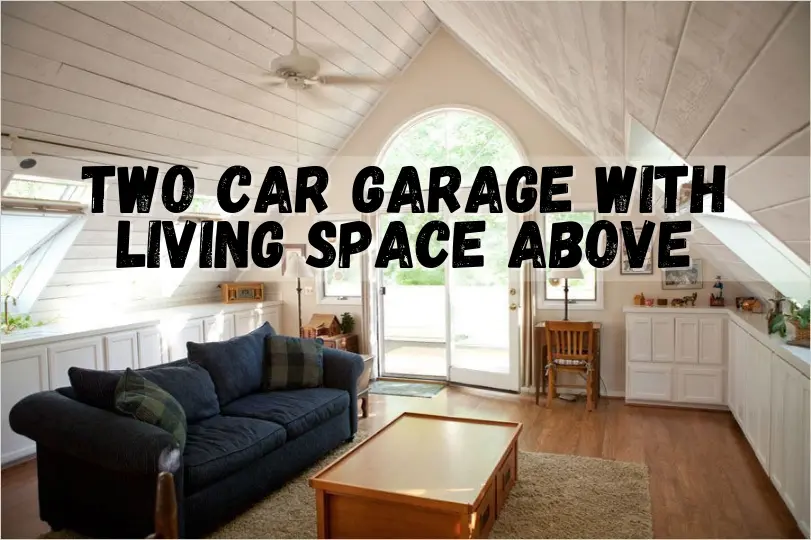 Two car garage with living space above