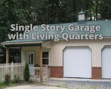 Single Story Garage with Living Quarters. Awesome Tips!