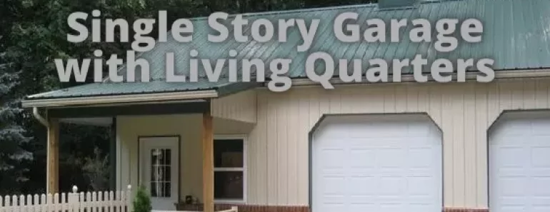 Single Story Garage with Living Quarters. Awesome Tips!